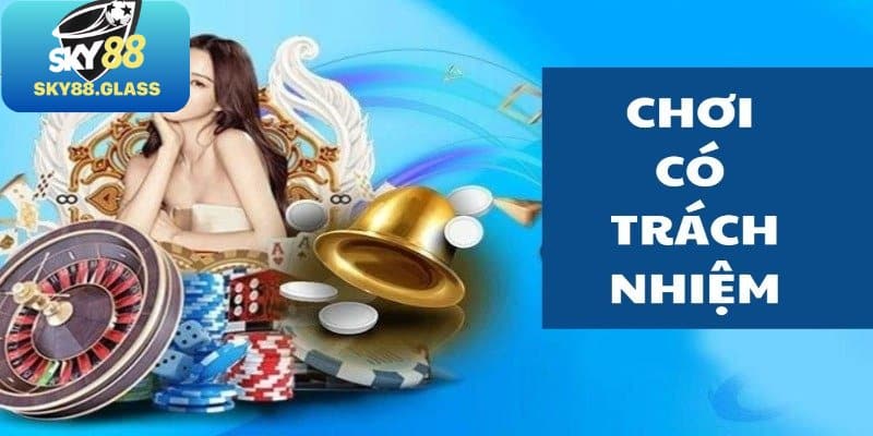Chơi có trách nhiệm giúp bet thủ cân bằng cuộc sống