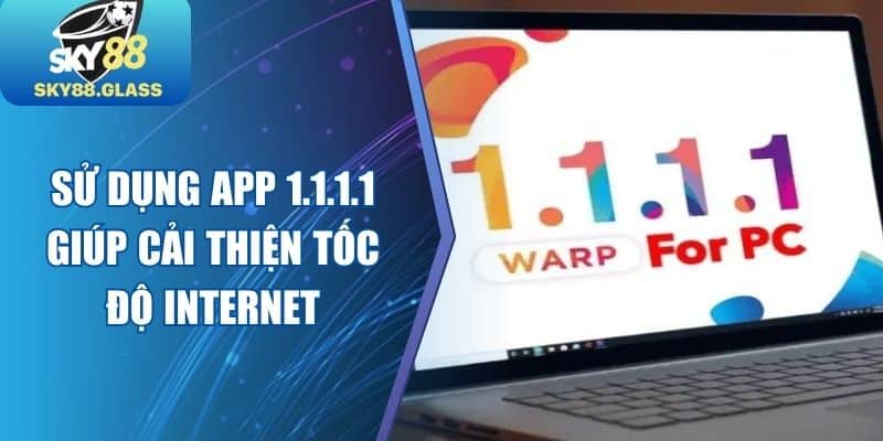 Sử Dụng App 1.1.1.1